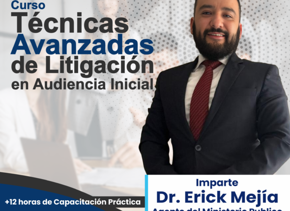 Copia_de_seguridad_de_Flyer Tecnicas avanzadas de litigacion en Audiencia Inicial Abogado Erick Mejia sin datos